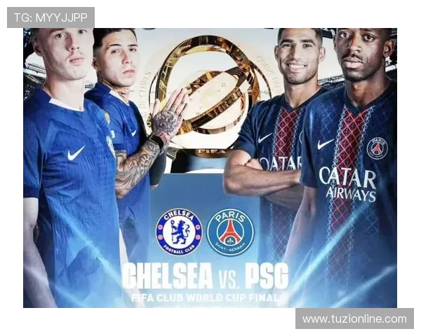 切尔西与巴黎圣日耳曼精彩对决下载资源分享及比赛分析